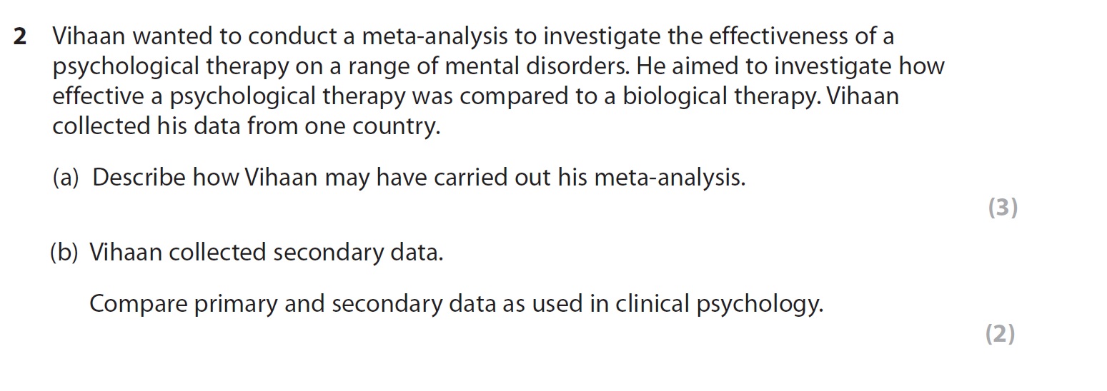 Vihaan-wanted-to-conduct-a-meta-analysis-to-investigate-the-effectiveness-of-a-psychological-therapy-on-a-range-of-mental-disorders-AQA-A-Level Psychology-Question 2-2022-Paper 2.png