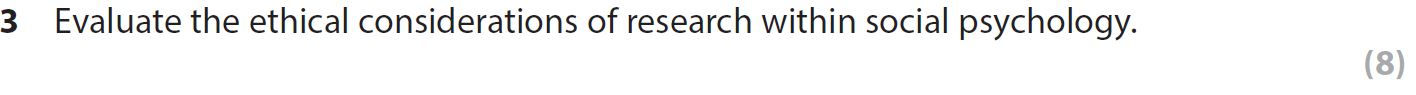 Evaluate-the-ethical-considerations-of-research-within-social-psychology.-AQA-A-Level Psychology-Question 3-2017-Paper 1.png