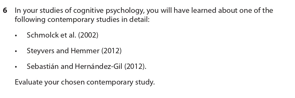 In-your-studies-of-cognitive-psychology,-you-will-have-learned-about-one-of-the-following-contemporary-studies-in-detail:----Schmolck-et-al-AQA-A-Level Psychology-Question 6-2022-Paper 1.png