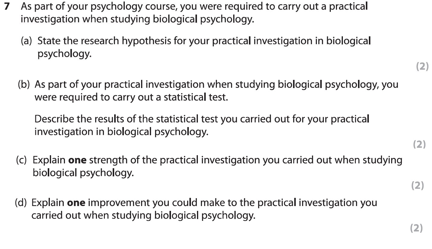 As-part-of-your-psychology-course,-you-were-required-to-carry-out-a-practical-investigation-when-studying-biological-psychology-AQA-A-Level Psychology-Question 7-2019-Paper 1.png