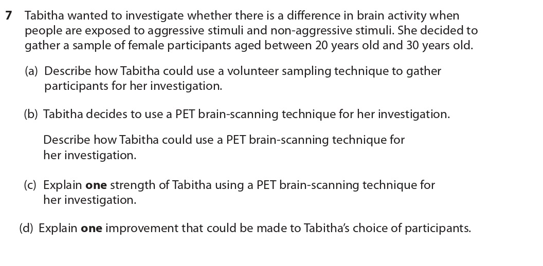 Tabitha-wanted-to-investigate-whether-there-is-a-difference-in-brain-activity-when-people-are-exposed-to-aggressive-stimuli-and-non-aggressive-stimuli-AQA-A-Level Psychology-Question 7-2022-Paper 1.png