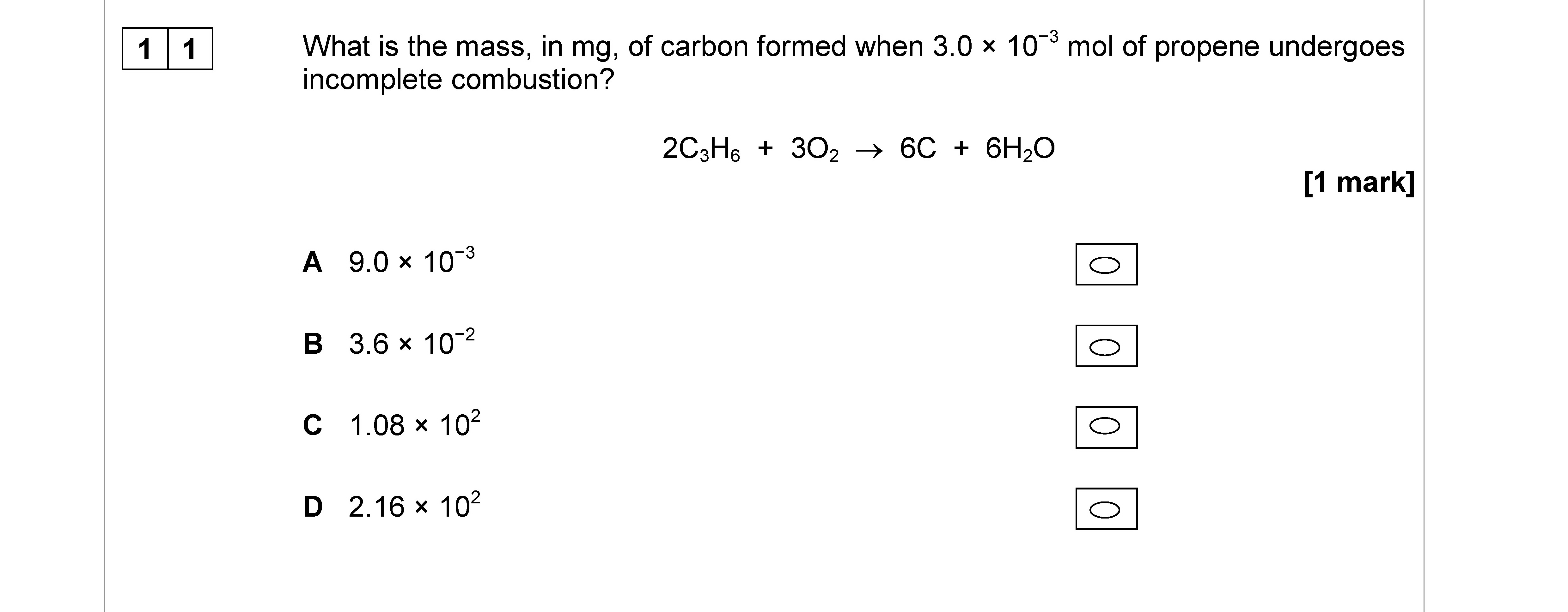 What-is-the-mass,-in-mg,-of-carbon-formed-when-3.0-×-10⁻³-mol-of-propene-undergoes-incomplete-combustion?--$$2C_3H_6-+-3O_2-\rightarrow-6C-+-6H_2O$$-AQA-A-Level Chemistry-Question 11-2017-Paper 3.png