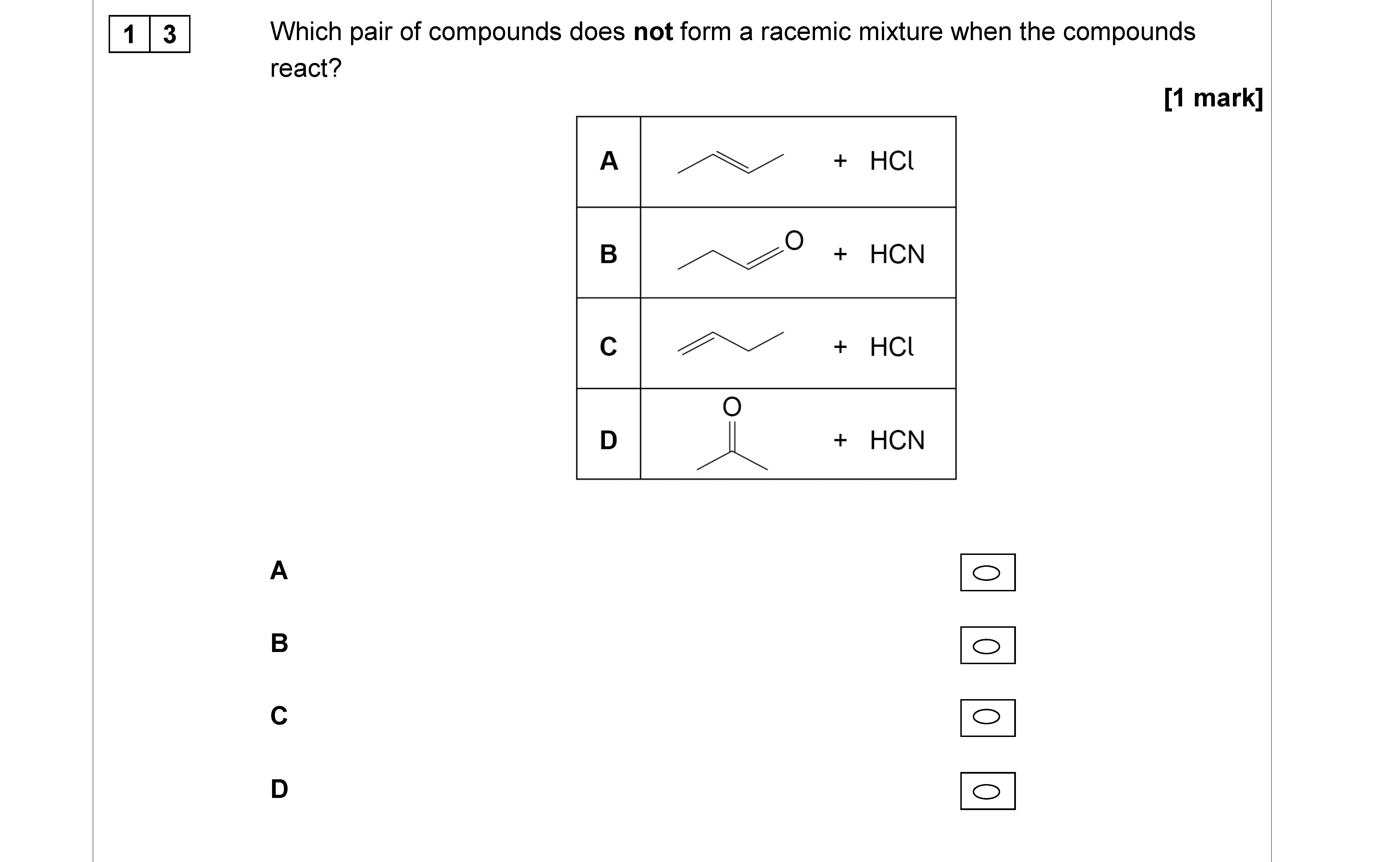 Which-pair-of-compounds-does-not-form-a-racemic-mixture-when-the-compounds-react?--A--B--C--D-AQA-A-Level Chemistry-Question 13-2017-Paper 3.png