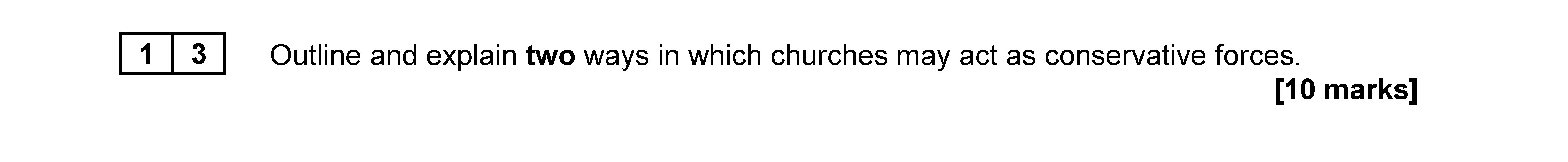 Outline-and-explain-two-ways-in-which-churches-may-act-as-conservative-forces.--AQA-A-Level Sociology-Question 13-2019-Paper 2.png