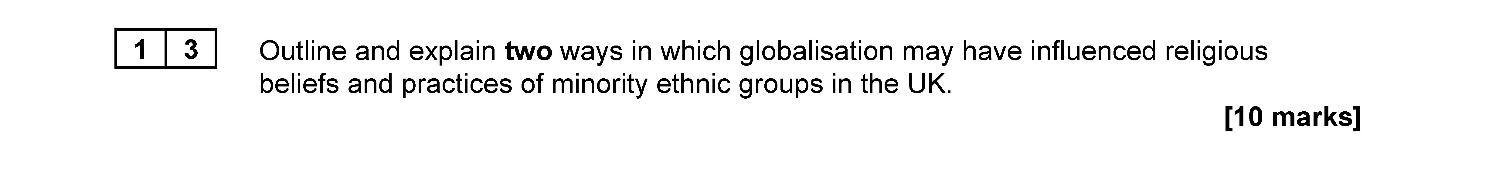 Outline-and-explain-two-ways-in-which-globalisation-may-have-influenced-religious-beliefs-and-practices-of-minority-ethnic-groups-in-the-UK-AQA-A-Level Sociology-Question 13-2022-Paper 2.png