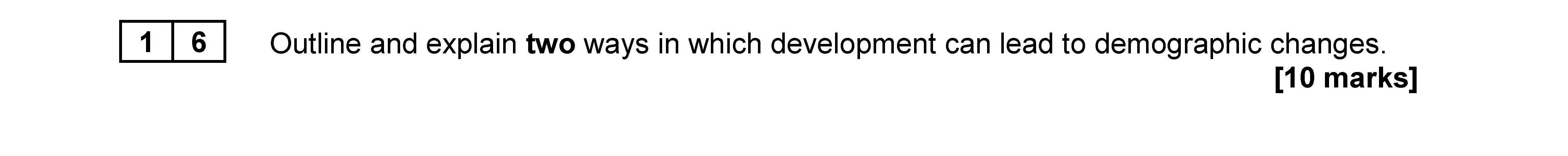 Outline-and-explain-two-ways-in-which-development-can-lead-to-demographic-changes.-AQA-A-Level Sociology-Question 16-2020-Paper 2.png