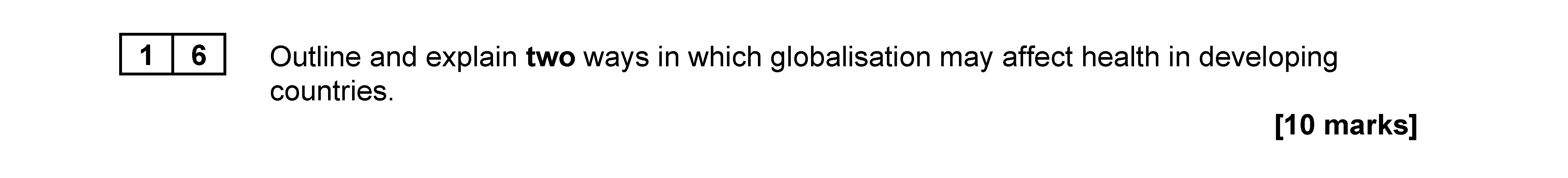 Outline-and-explain-two-ways-in-which-globalisation-may-affect-health-in-developing-countries.--AQA-A-Level Sociology-Question 16-2022-Paper 2.png