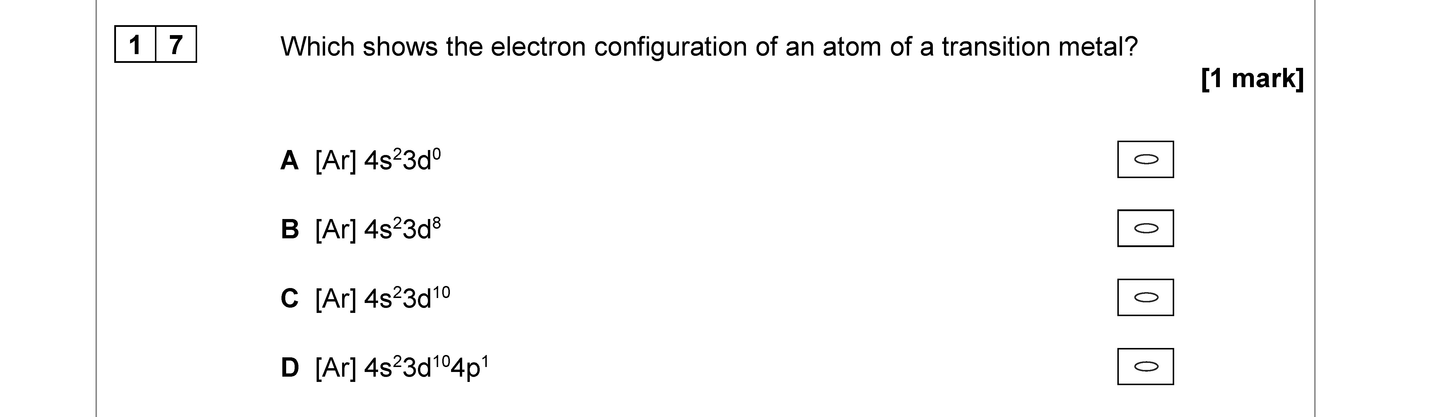 Which-shows-the-electron-configuration-of-an-atom-of-a-transition-metal?--A-[Ar]-4s²3d⁵--B-[Ar]-4s²3d⁰--C-[Ar]-4s²3d¹⁰--D-[Ar]-4s²3d⁴p¹-AQA-A-Level Chemistry-Question 17-2020-Paper 3.png