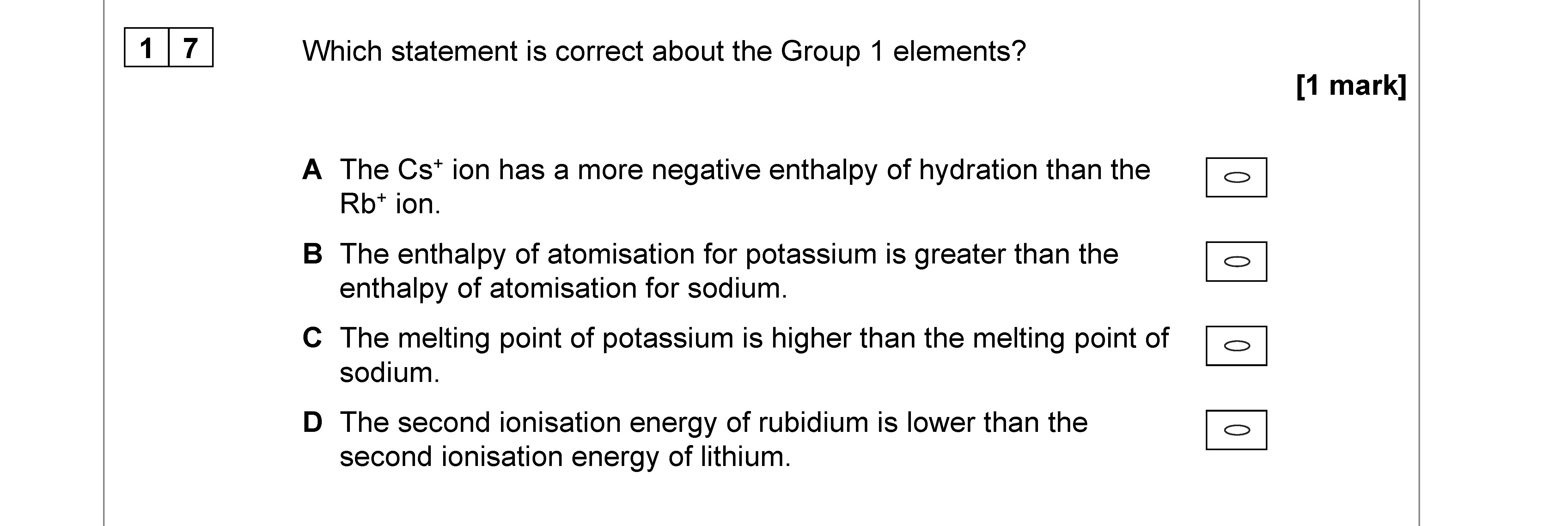 Which-statement-is-correct-about-the-Group-1-elements?--A-The-Cs⁺-ion-has-a-more-negative-enthalpy-of-hydration-than-the-Rb⁺-ion-AQA-A-Level Chemistry-Question 17-2022-Paper 3.png