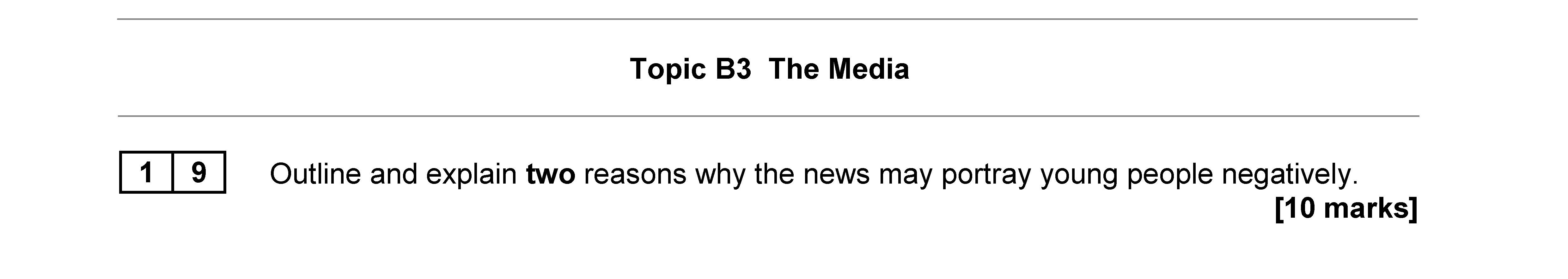 Outline-and-explain-two-reasons-why-the-news-may-portray-young-people-negatively.-AQA-A-Level Sociology-Question 19-2017-Paper 2.png