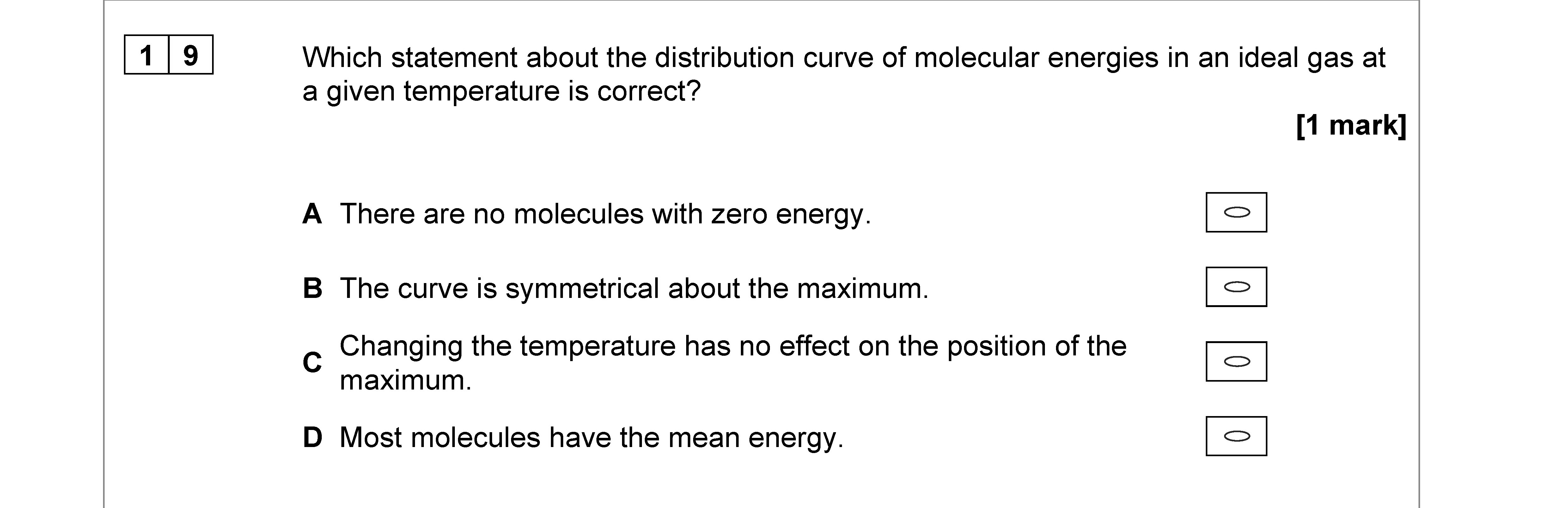 Which-statement-about-the-distribution-curve-of-molecular-energies-in-an-ideal-gas-at-a-given-temperature-is-correct?--A-AQA-A-Level Chemistry-Question 19-2021-Paper 3.png