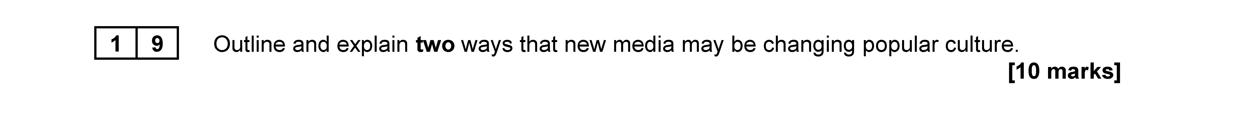 Outline-and-explain-two-ways-that-new-media-may-be-changing-popular-culture.--AQA-A-Level Sociology-Question 19-2021-Paper 2.png