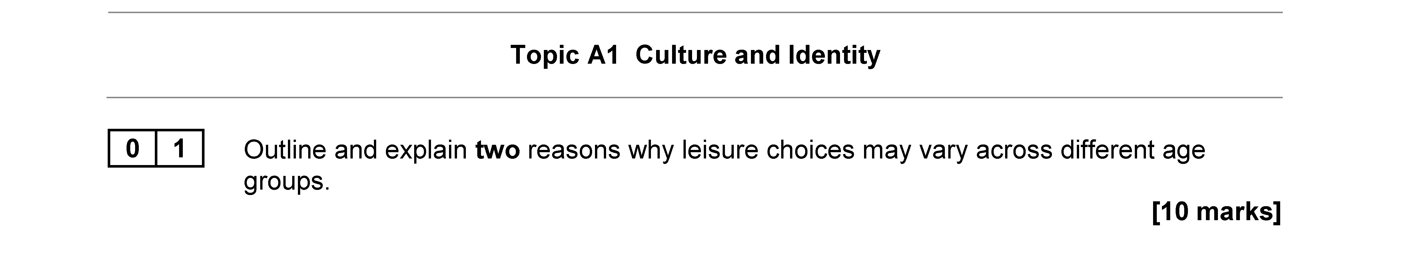 Outline-and-explain-two-reasons-why-leisure-choices-may-vary-across-different-age-groups.-AQA-A-Level Sociology-Question 1-2017-Paper 2.png