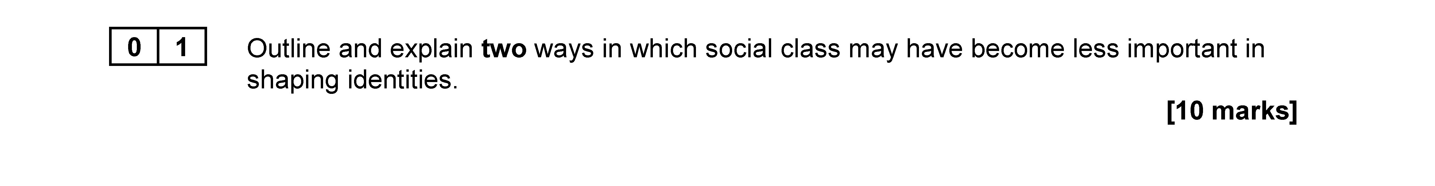 Outline-and-explain-two-ways-in-which-social-class-may-have-become-less-important-in-shaping-identities.--AQA-A-Level Sociology-Question 1-2020-Paper 2.png