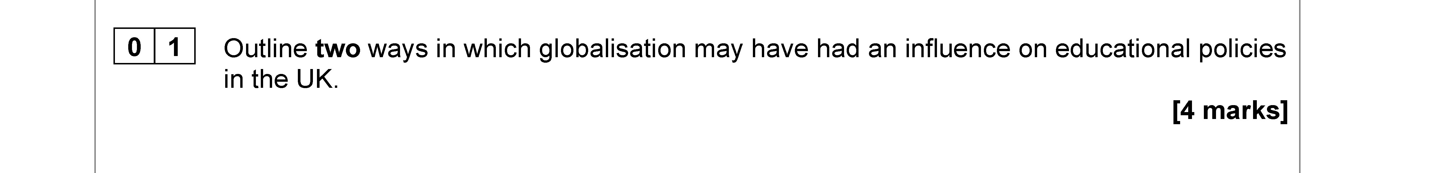 Outline-two-ways-in-which-globalisation-may-have-had-an-influence-on-educational-policies-in-the-UK.-AQA-A-Level Sociology-Question 1-2021-Paper 1.png