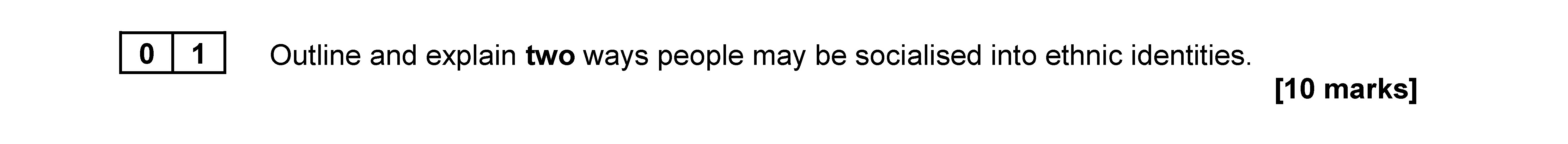 Outline-and-explain-two-ways-people-may-be-socialised-into-ethnic-identities.-AQA-A-Level Sociology-Question 1-2022-Paper 2.png