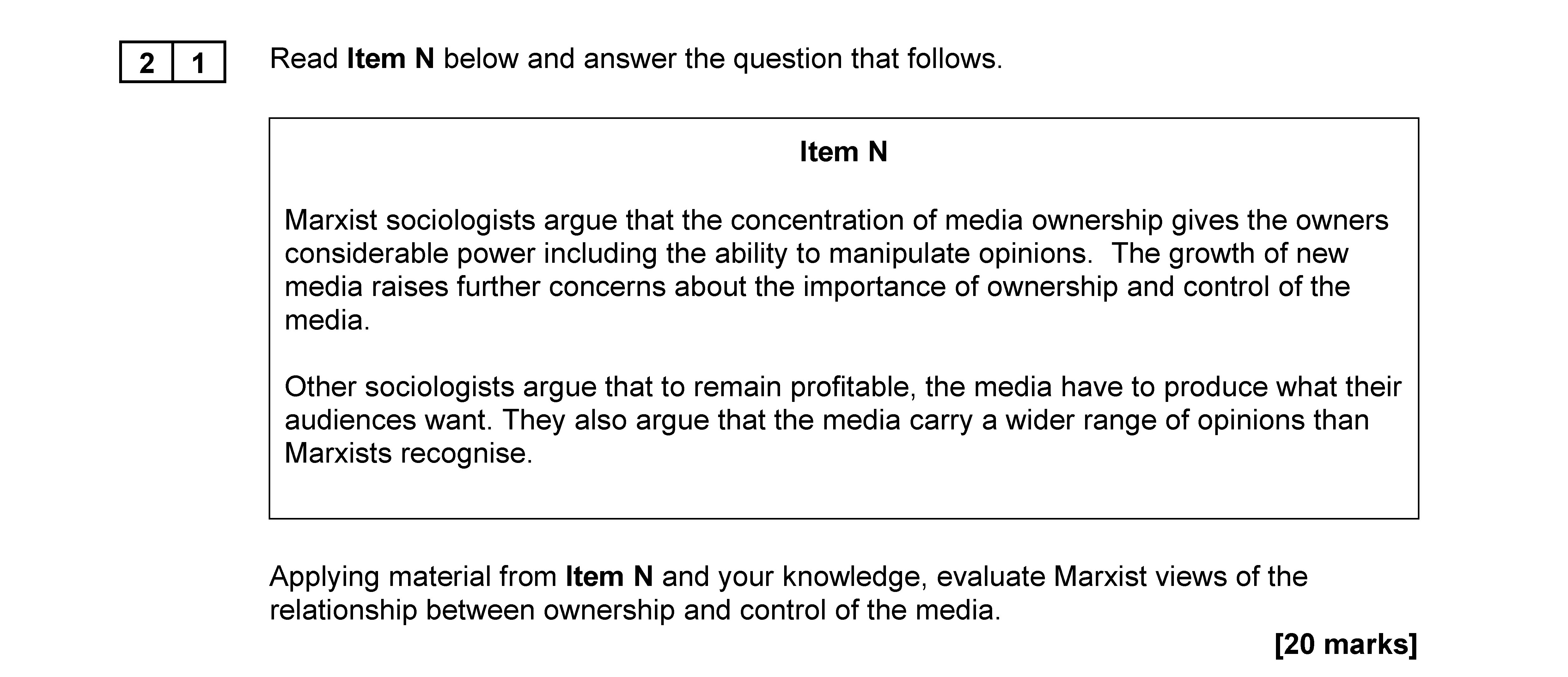 Applying-material-from-Item-N-and-your-knowledge,-evaluate-Marxist-views-of-the-relationship-between-ownership-and-control-of-the-media.-AQA-A-Level Sociology-Question 21-2021-Paper 2.png