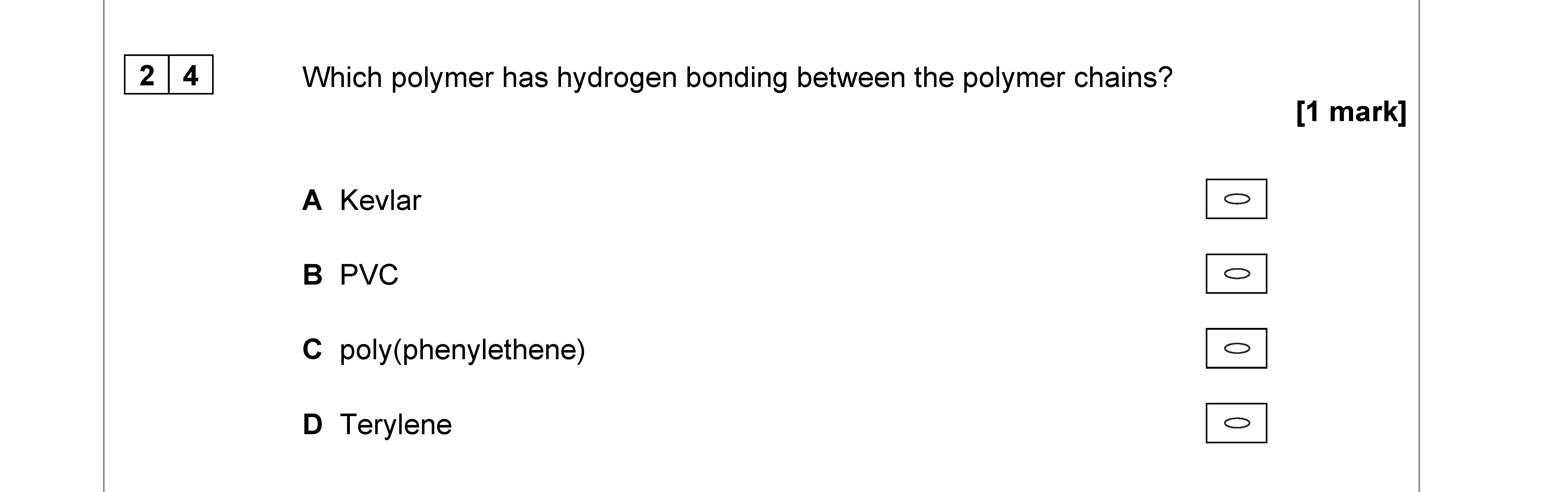 Which-polymer-has-hydrogen-bonding-between-the-polymer-chains?--A-Kevlar-B-PVC-C-poly(phenylene)-D-Terylene-AQA-A-Level Chemistry-Question 24-2021-Paper 3.png