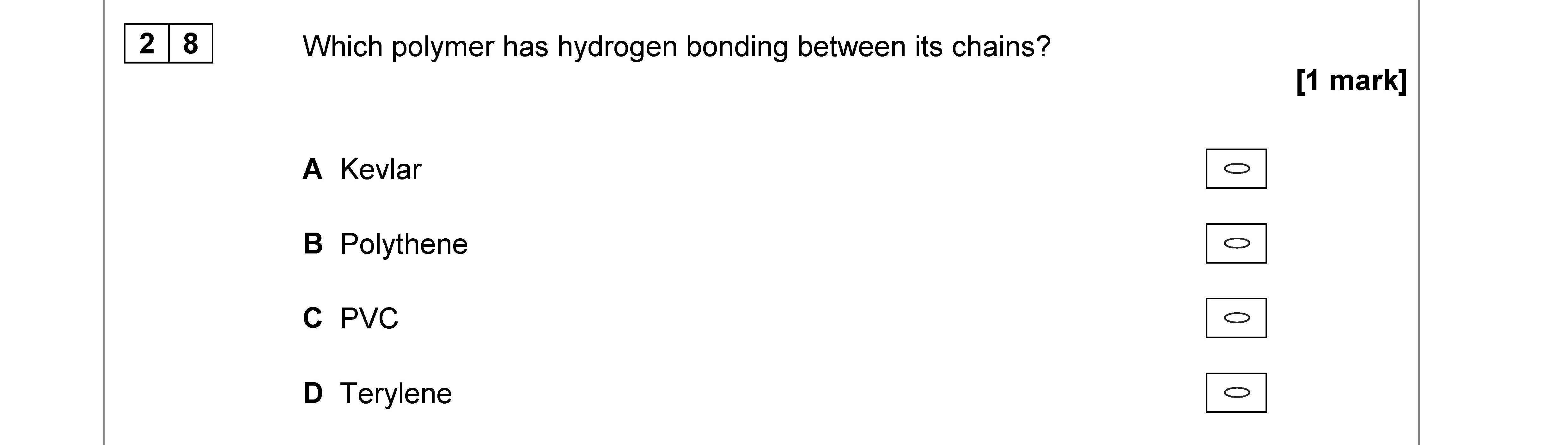 Which-polymer-has-hydrogen-bonding-between-its-chains?--A-Kevlar-B-Polyethene-C-PVC-D-Terylene-AQA-A-Level Chemistry-Question 28-2019-Paper 3.png