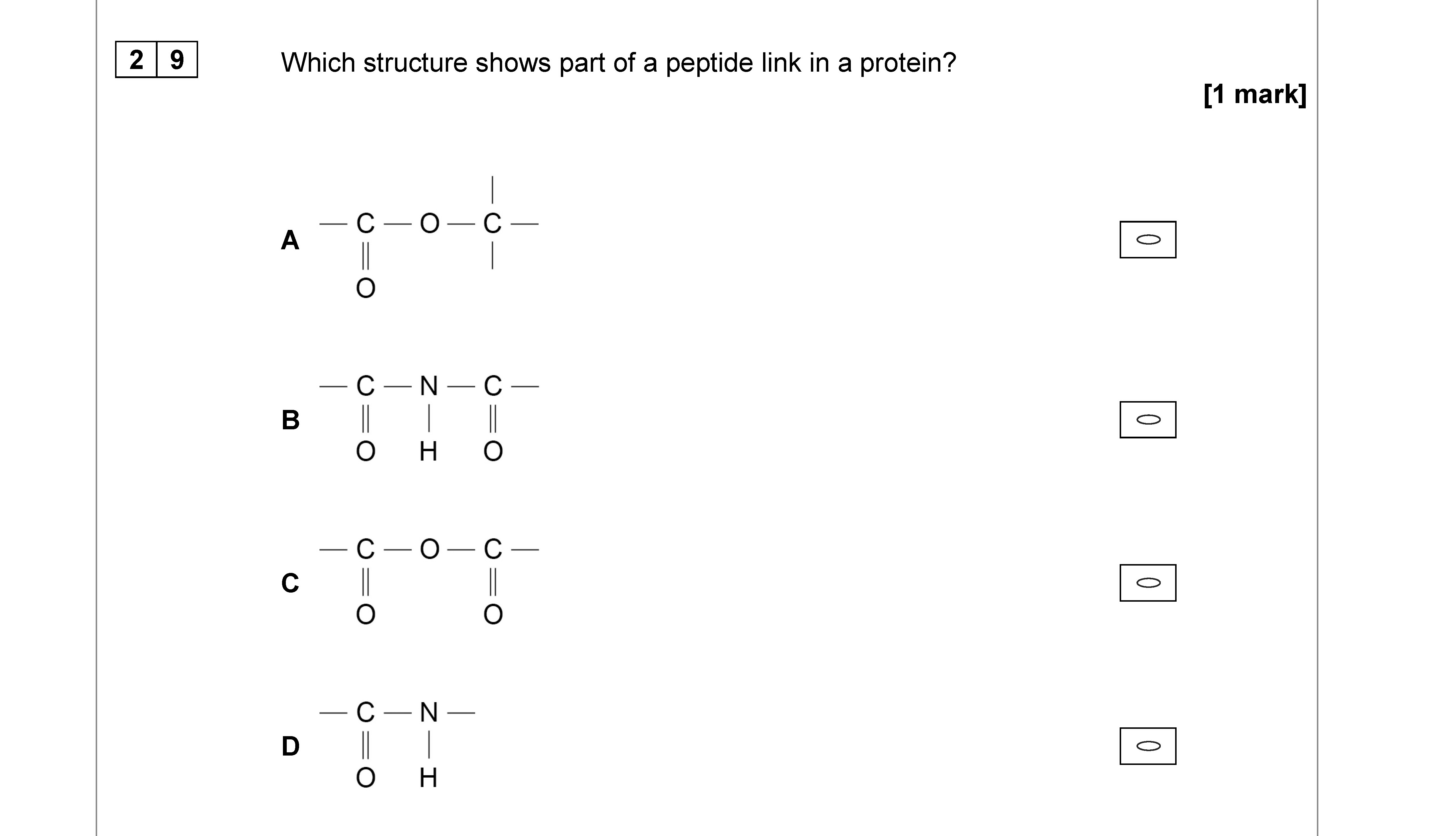 Which-structure-shows-part-of-a-peptide-link-in-a-protein?--A----C----||-O---C----||-O---H--B----C----||-O---C----H----||-N---O--C----C----||-O---C----||-C---O--D----C----||-O---C----||-N---H--AQA-A-Level Chemistry-Question 29-2019-Paper 3.png