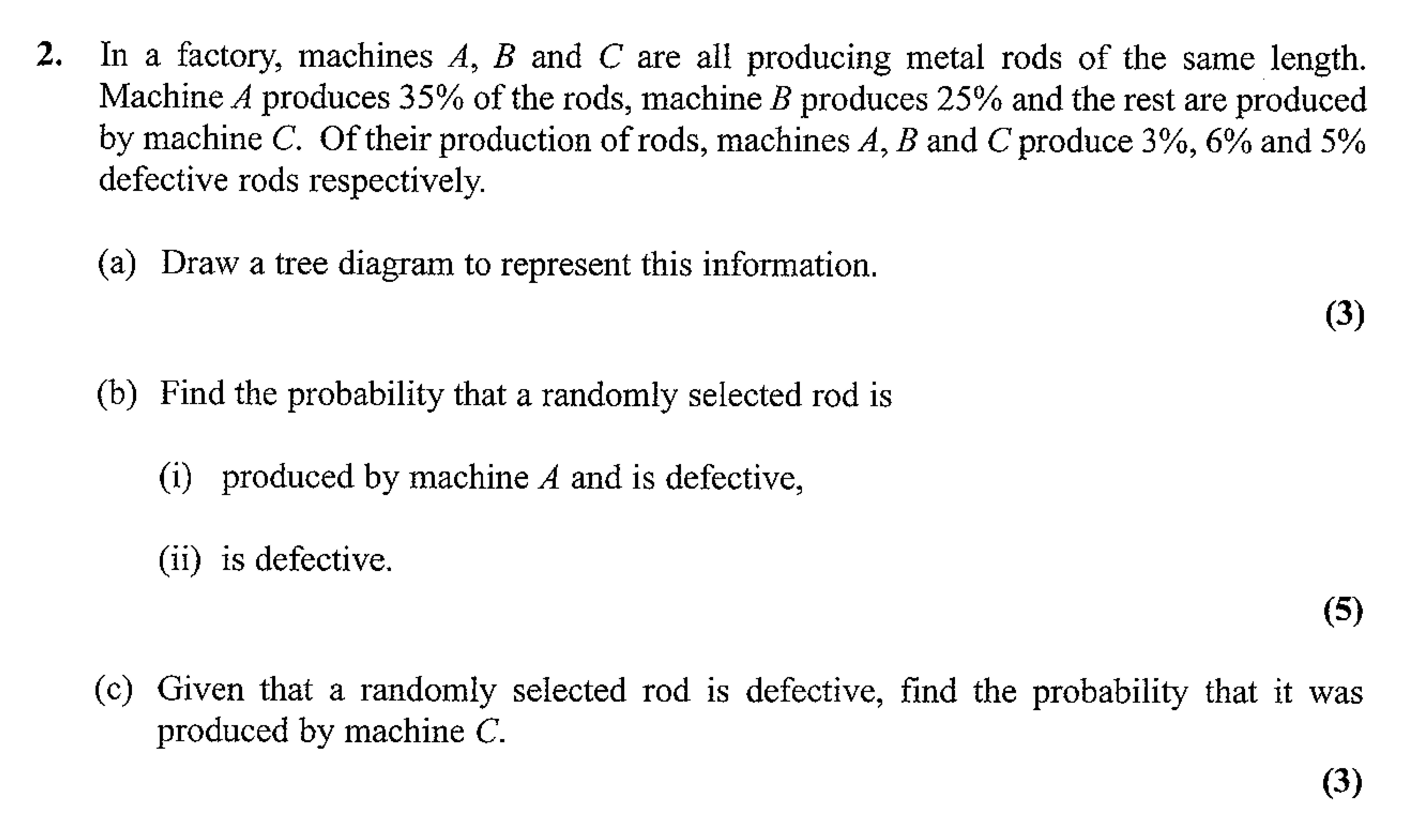 In-a-factory,-machines-A,-B-and-C-are-all-producing-metal-rods-of-the-same-length-Edexcel-A-Level Maths Statistics-Question 2-2007-Paper 1.png
