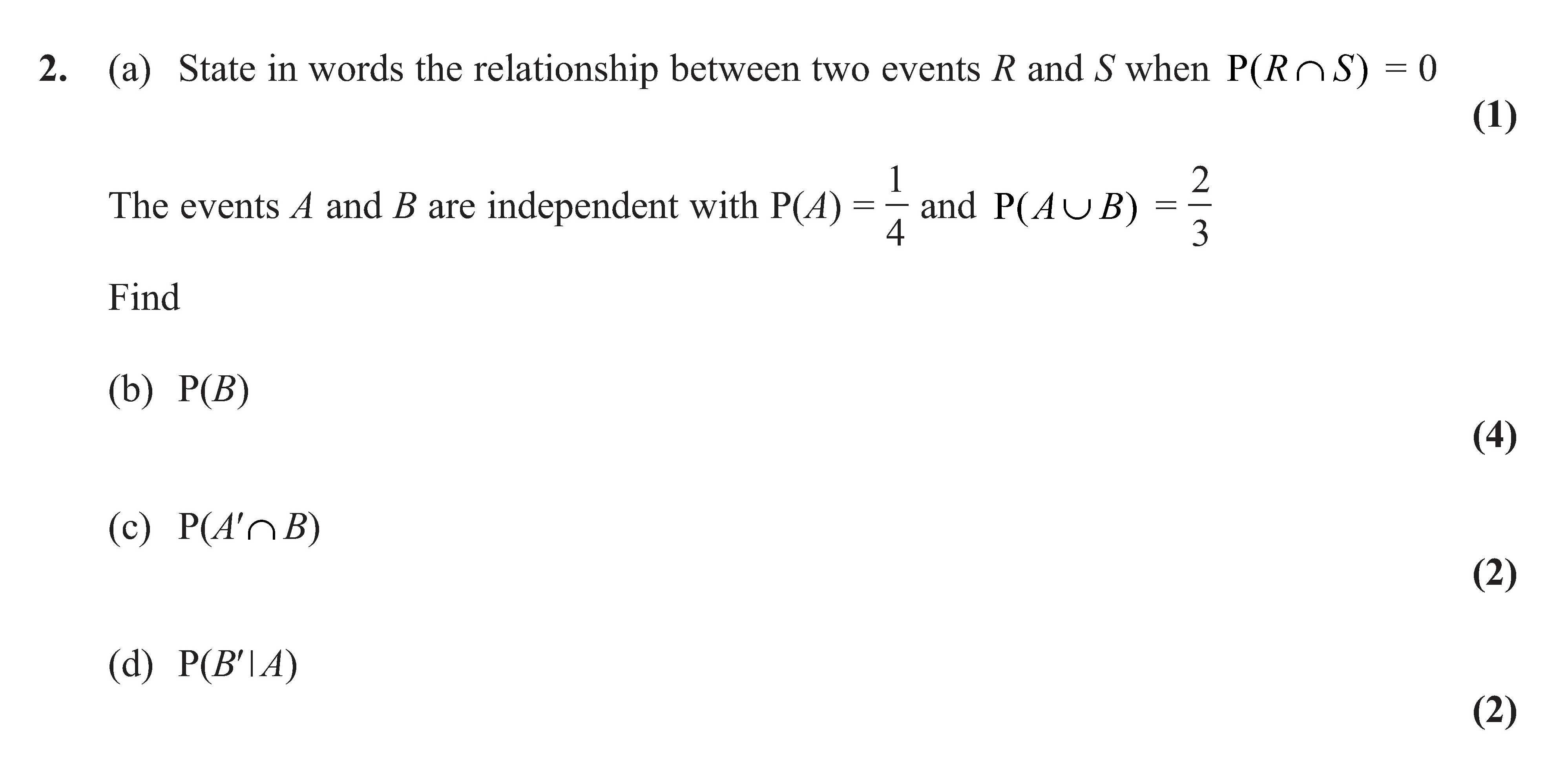 a)-State-in-words-the-relationship-between-two-events-R-and-S-when-P(R-∩-S)-=-0-Edexcel-A-Level Maths Statistics-Question 2-2012-Paper 1.png