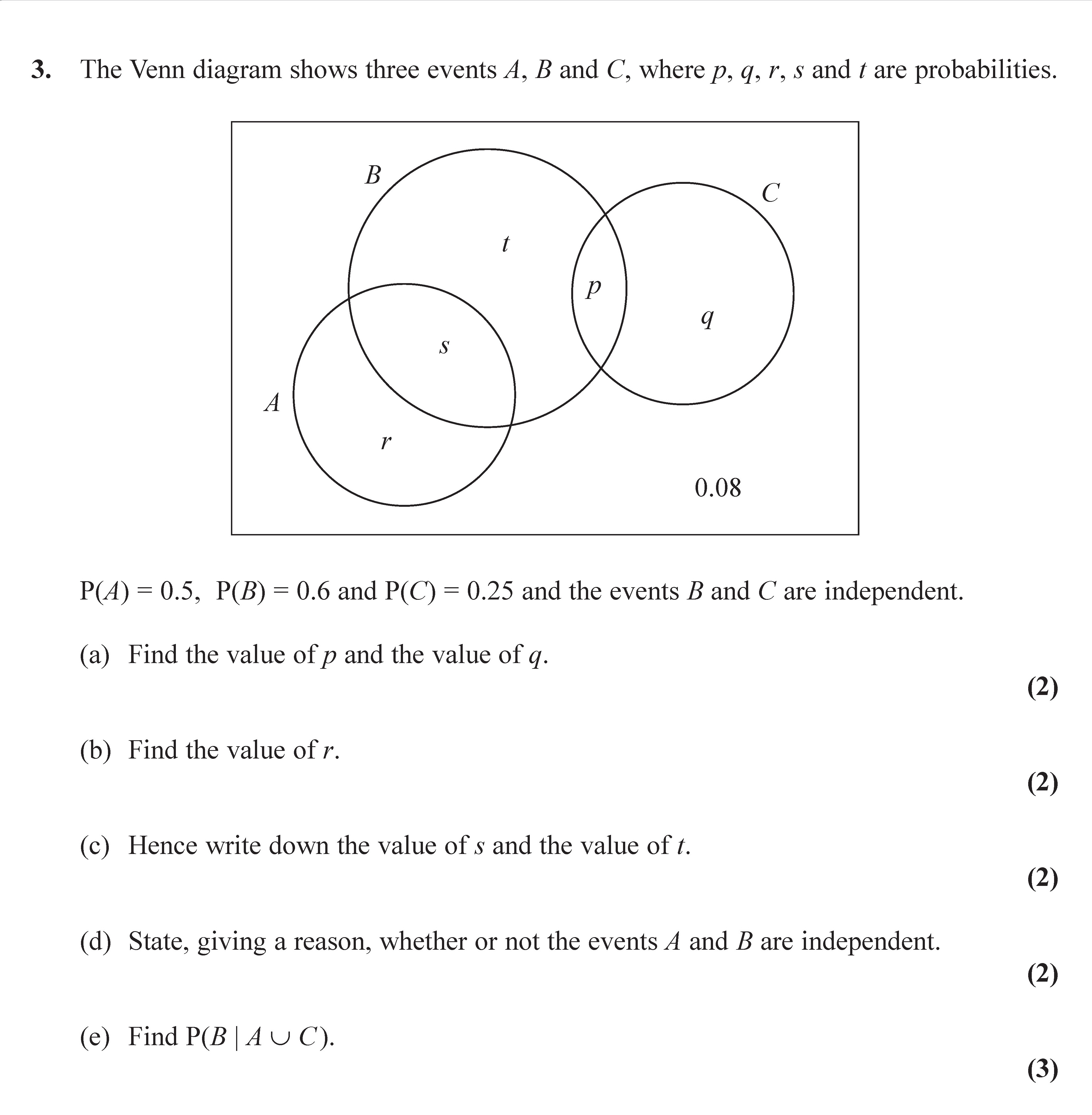 The-Venn-diagram-shows-three-events-A,-B-and-C,-where-p,-q,-r,-s-and-t-are-probabilities-Edexcel-A-Level Maths Statistics-Question 3-2017-Paper 1.png