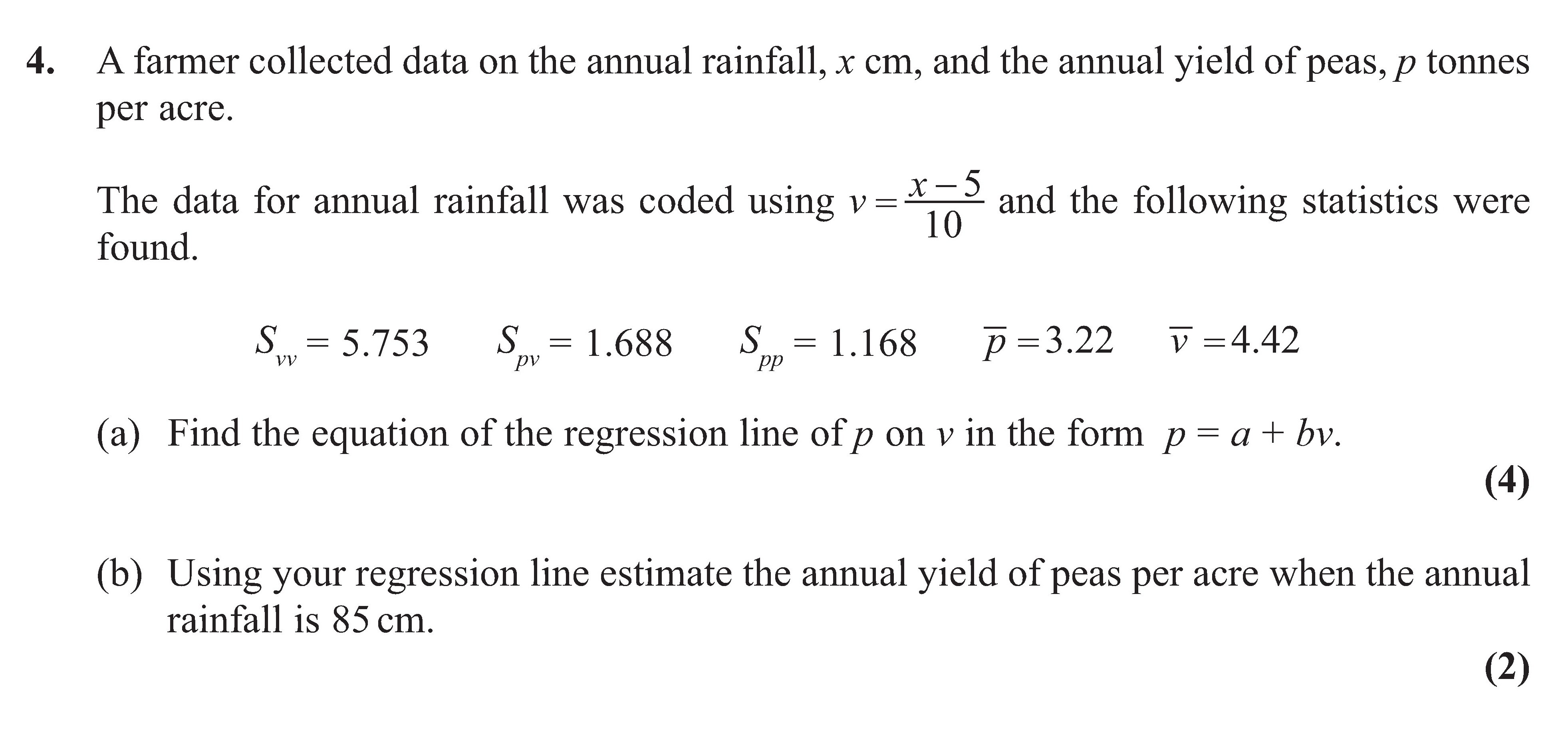 A-farmer-collected-data-on-the-annual-rainfall,-x-cm,-and-the-annual-yield-of-peas,-p-tonnes-per-acre-Edexcel-A-Level Maths Statistics-Question 4-2011-Paper 1.png