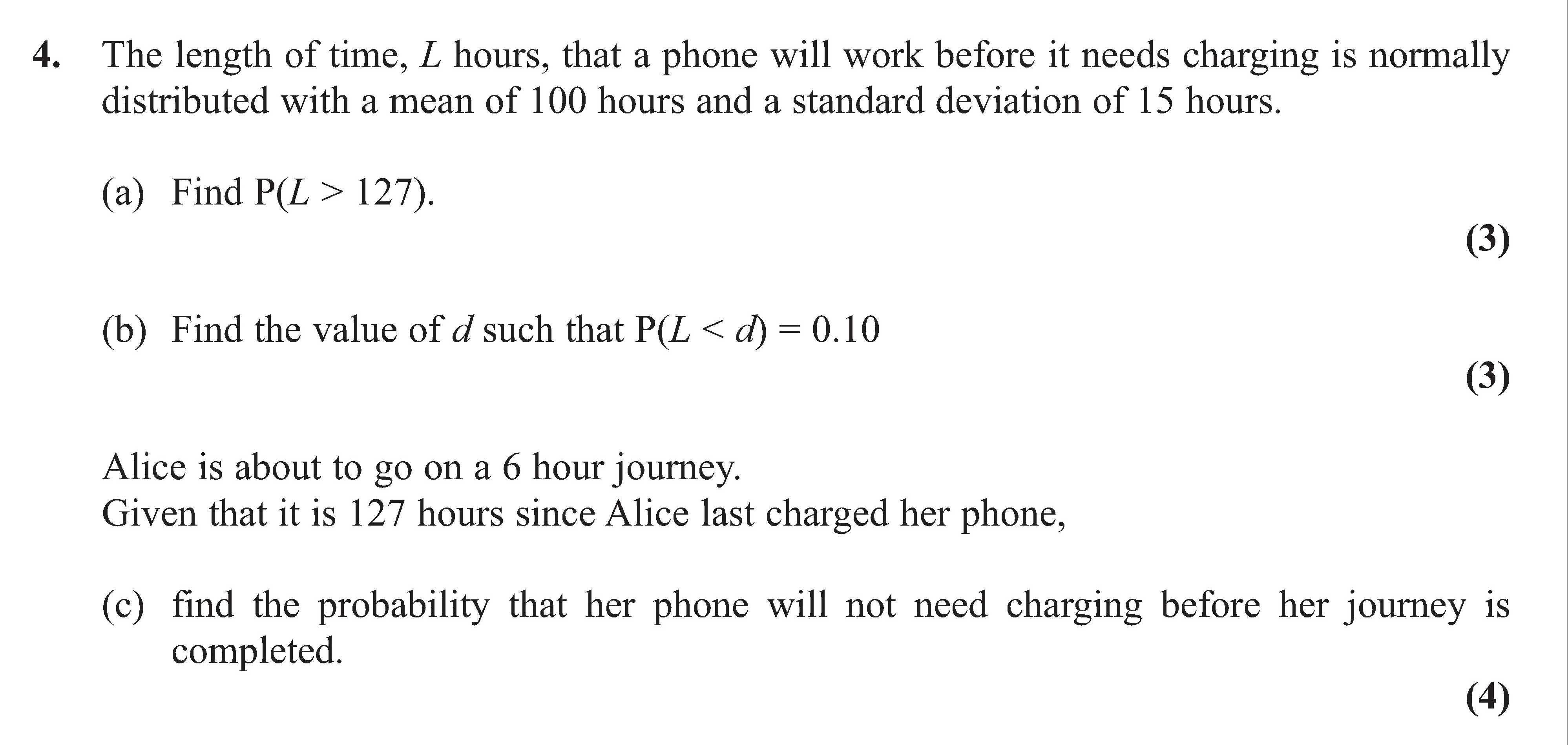 The-length-of-time,-L-hours,-that-a-phone-will-work-before-it-needs-charging-is-normally-distributed-with-a-mean-of-100-hours-and-a-standard-deviation-of-15-hours-Edexcel-A-Level Maths Statistics-Question 4-2013-Paper 1.png