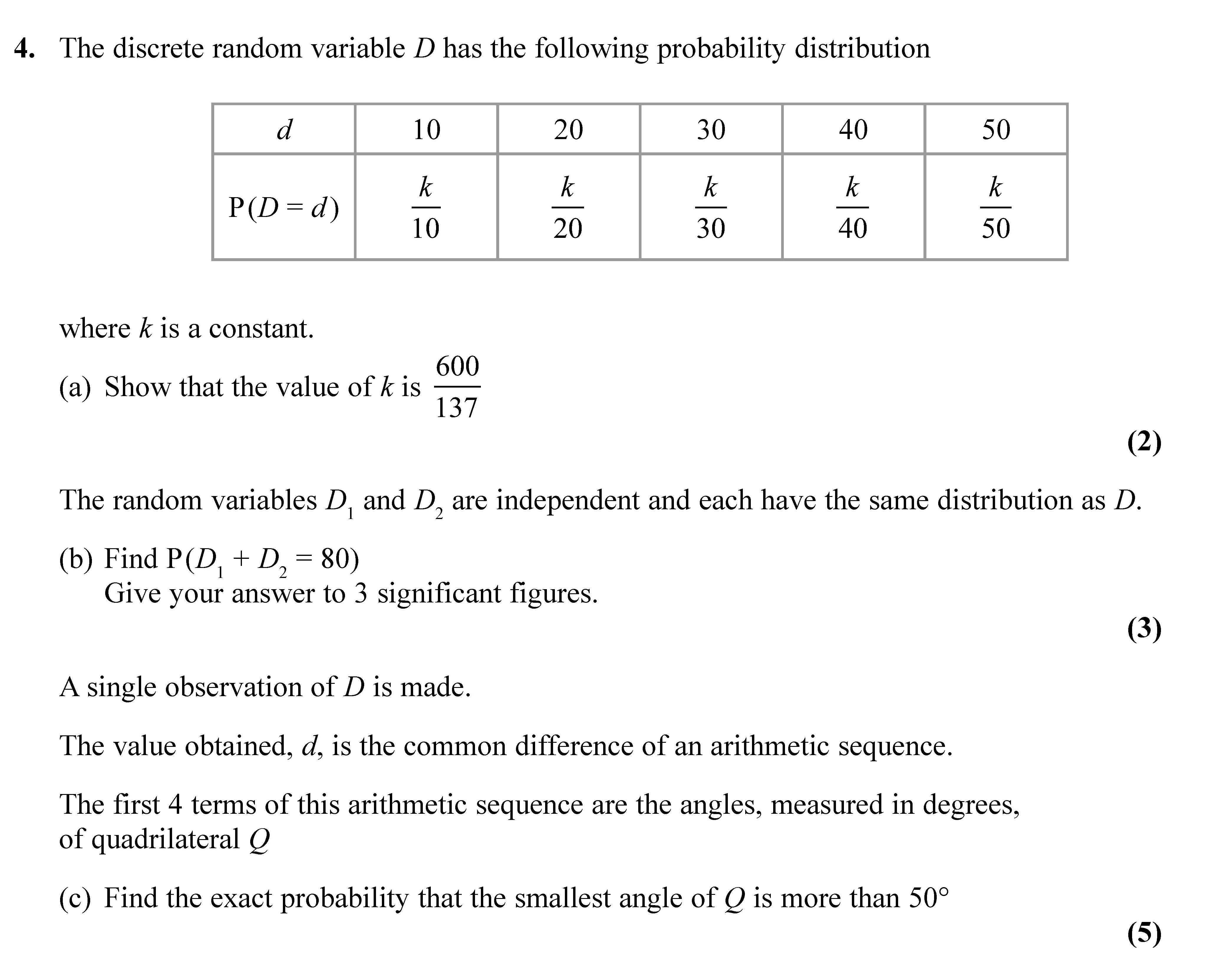 The-discrete-random-variable-D-has-the-following-probability-distribution:--|-d---|-10-|-20-|-30-|-40-|-50-|-|-----|----|----|----|----|----|-|-P(D-=-d)-|--k-|-k--|-k--|-k--|-k--|--where-k-is-a-constant-Edexcel-A-Level Maths Statistics-Question 4-2020-Paper 1.png