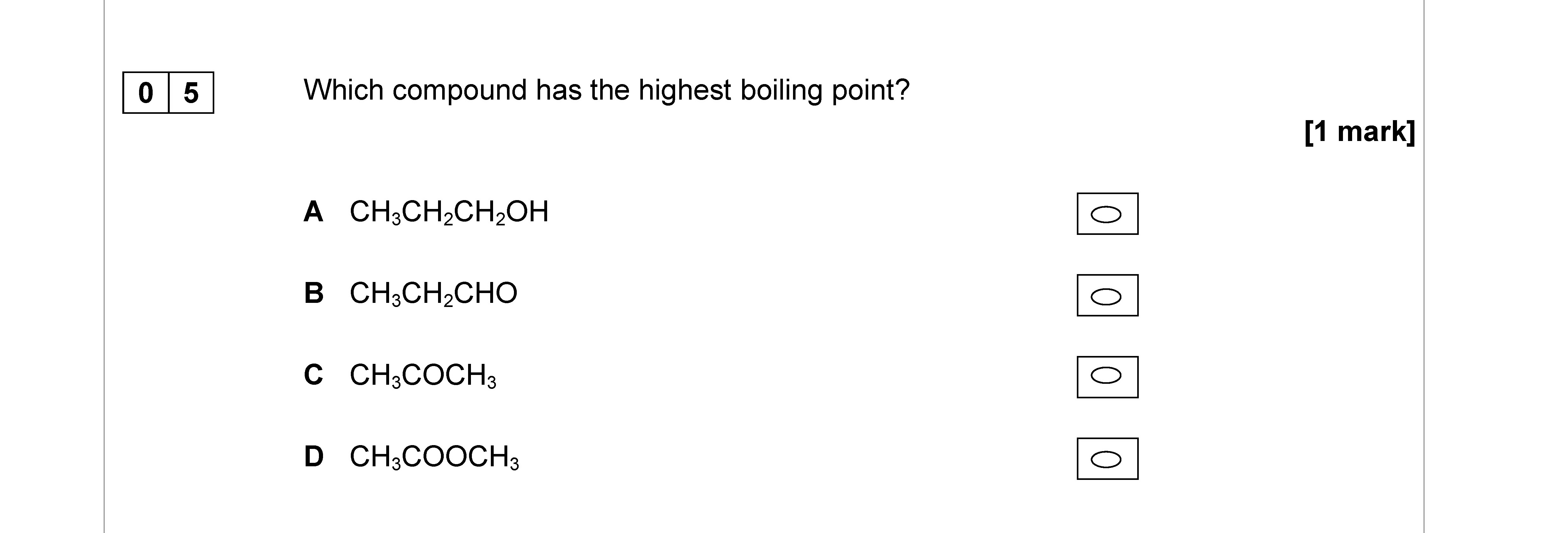 Which-compound-has-the-highest-boiling-point?--A--CH₃CH₂;CH₂OH--B--CH₃CH₂CHO--C--CH₃COCH₃--D--CH₃COOCH₃-AQA-A-Level Chemistry-Question 5-2017-Paper 3.png