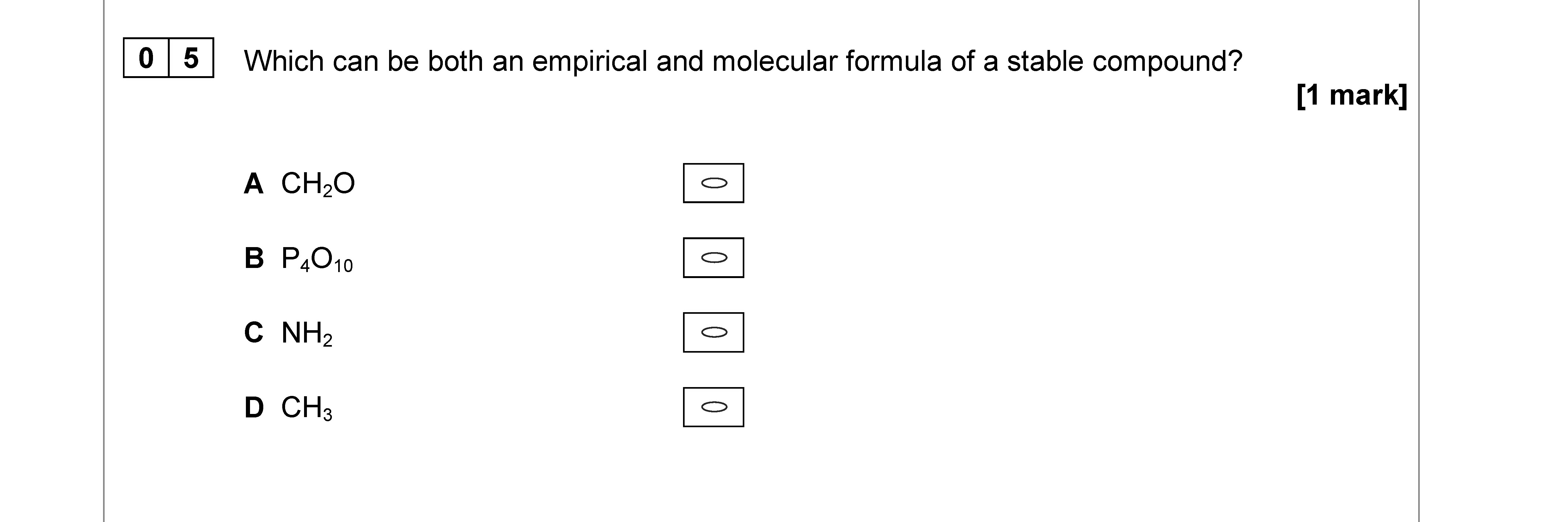Which-can-be-both-an-empirical-and-molecular-formula-of-a-stable-compound?--A-CH₂O--B-P₂O₅--C-NH₂--D-CH₃-AQA-A-Level Chemistry-Question 5-2018-Paper 3.png