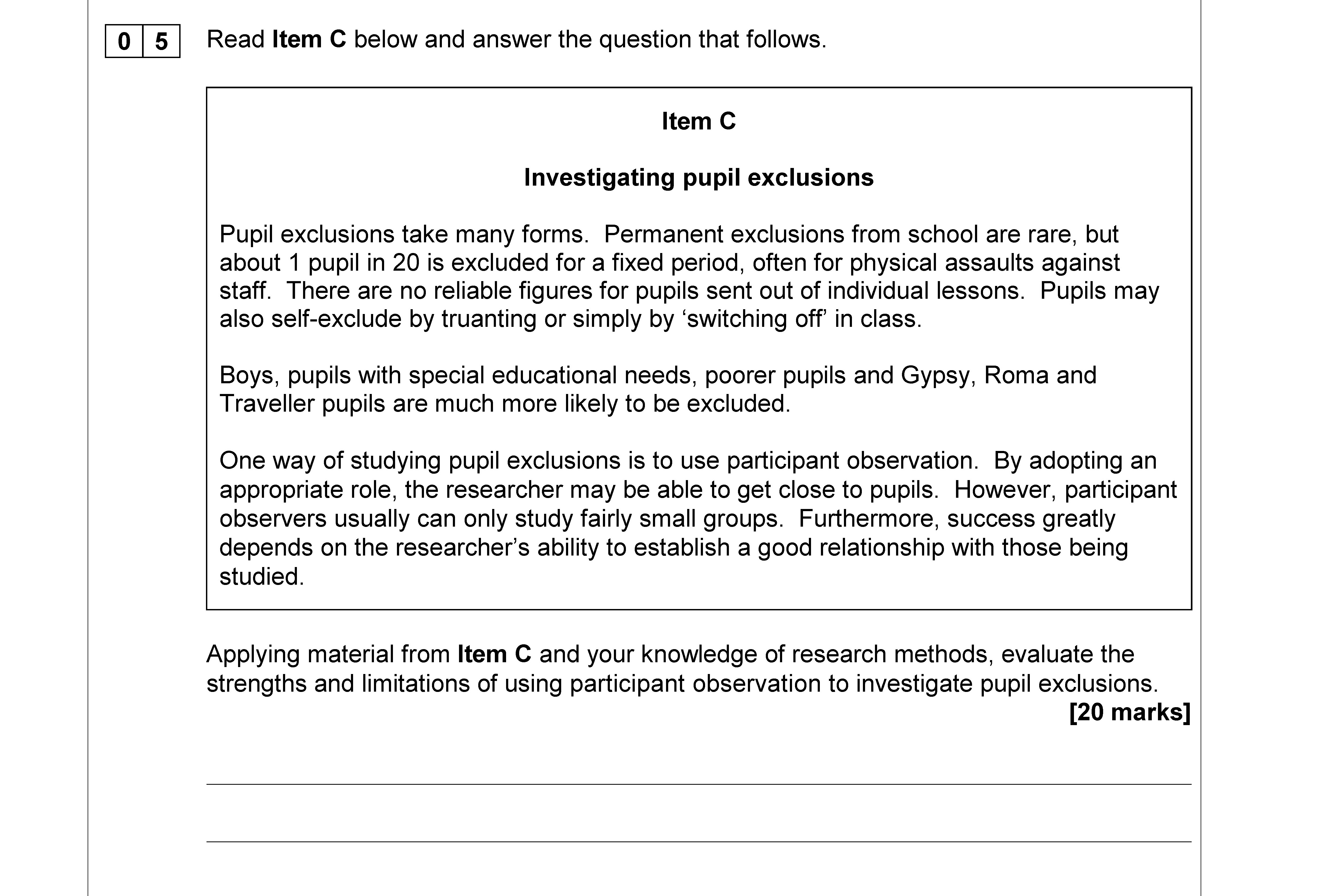 Applying-material-from-Item-C-and-your-knowledge-of-research-methods,-evaluate-the-strengths-and-limitations-of-using-participant-observation-to-investigate-pupil-exclusions-AQA-A-Level Sociology-Question 5-2017-Paper 1.png