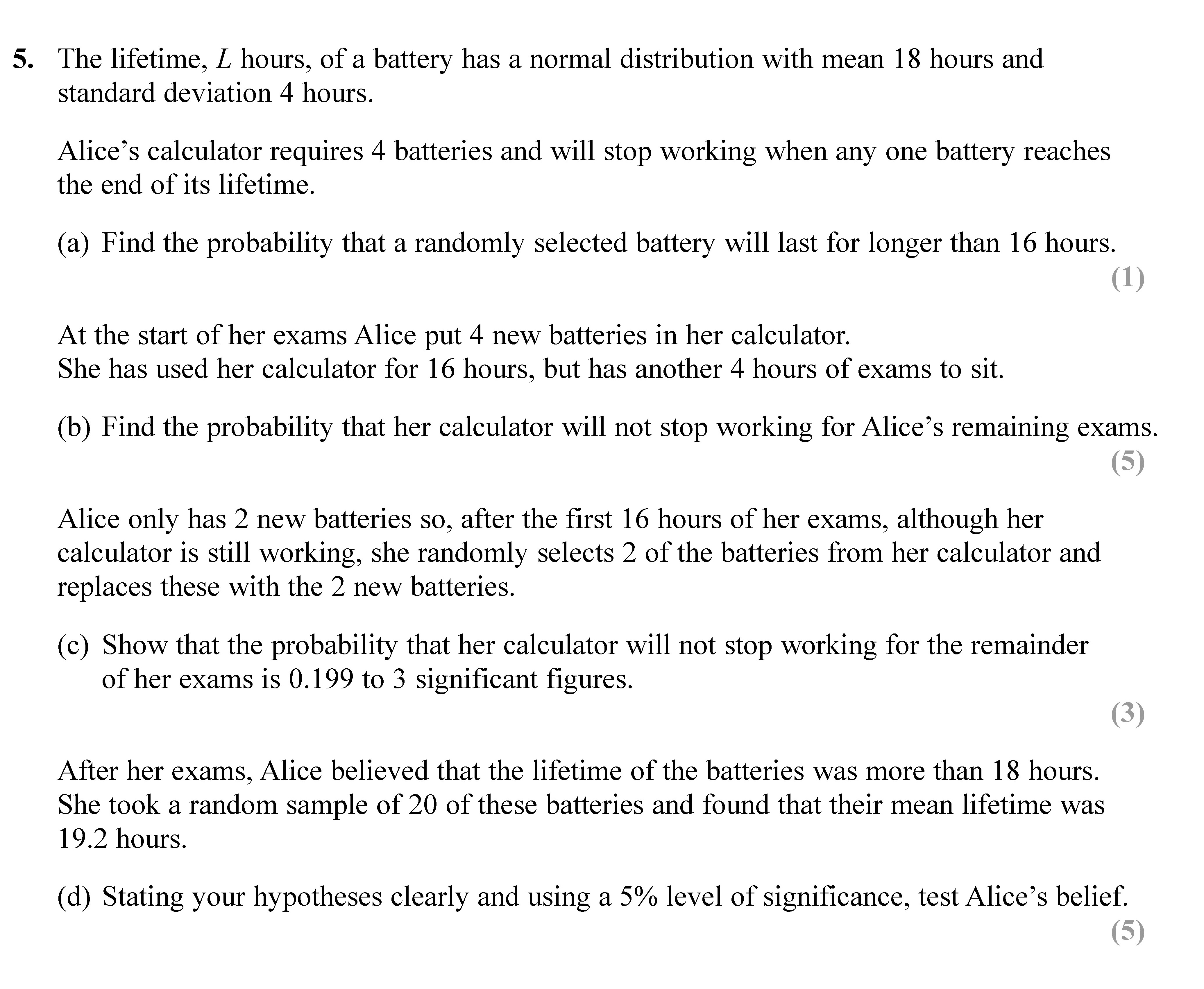 The-lifetime,-L-hours,-of-a-battery-has-a-normal-distribution-with-mean-18-hours-and-standard-deviation-4-hours-Edexcel-A-Level Maths Statistics-Question 5-2018-Paper 2.png