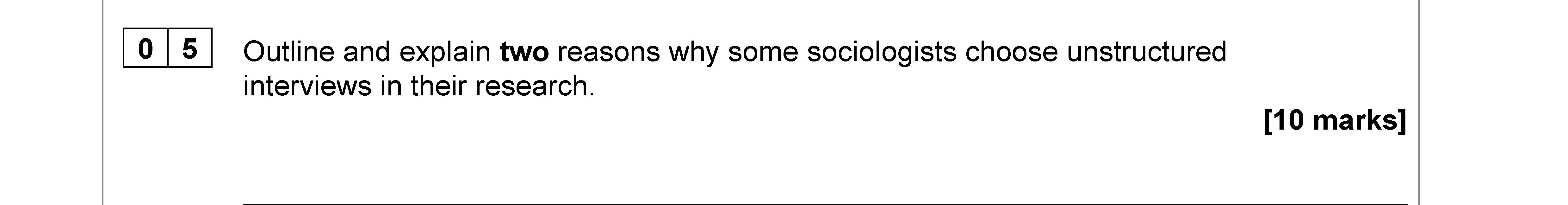 Outline-and-explain-two-reasons-why-some-sociologists-choose-unstructured-interviews-in-their-research.-AQA-A-Level Sociology-Question 5-2022-Paper 3.png