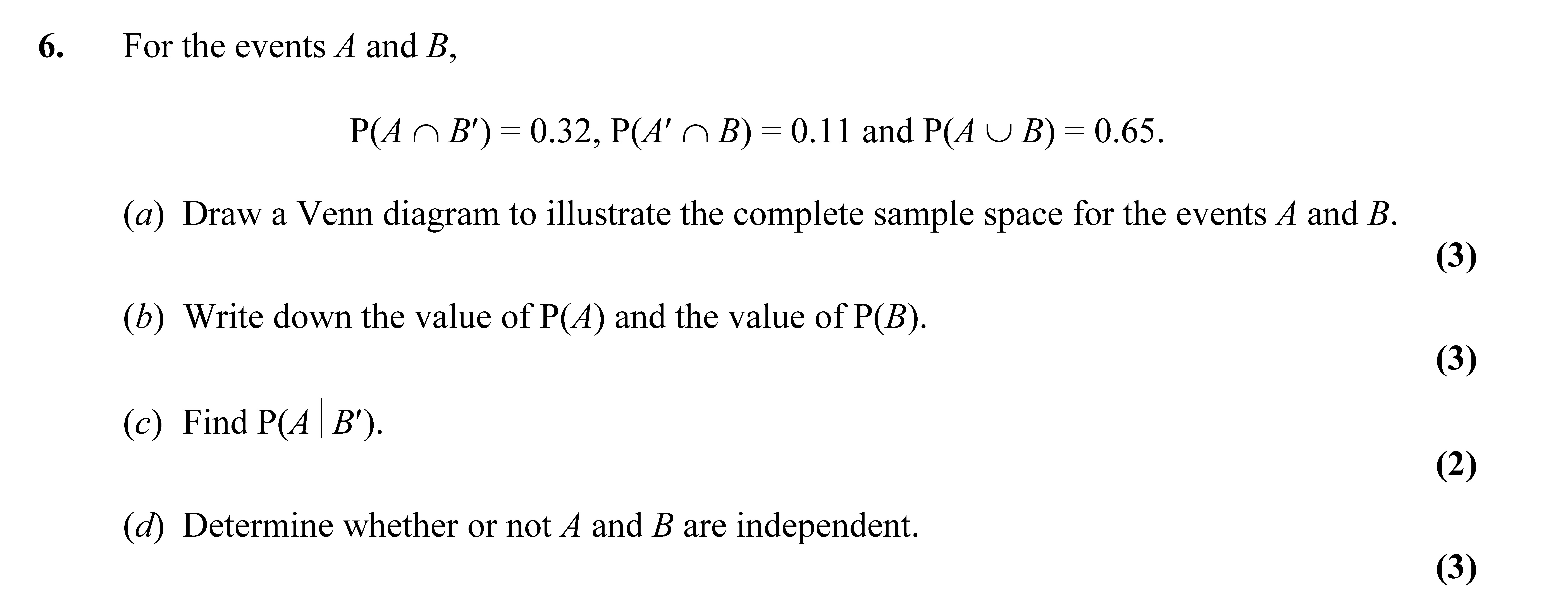 For-the-events-A-and-B,--P(A-∩-B')-=-0.32,-P(A'-∩-B)-=-0.11-and-P(A-∪-B)-=-0.65-Edexcel-A-Level Maths Statistics-Question 6-2006-Paper 1.png