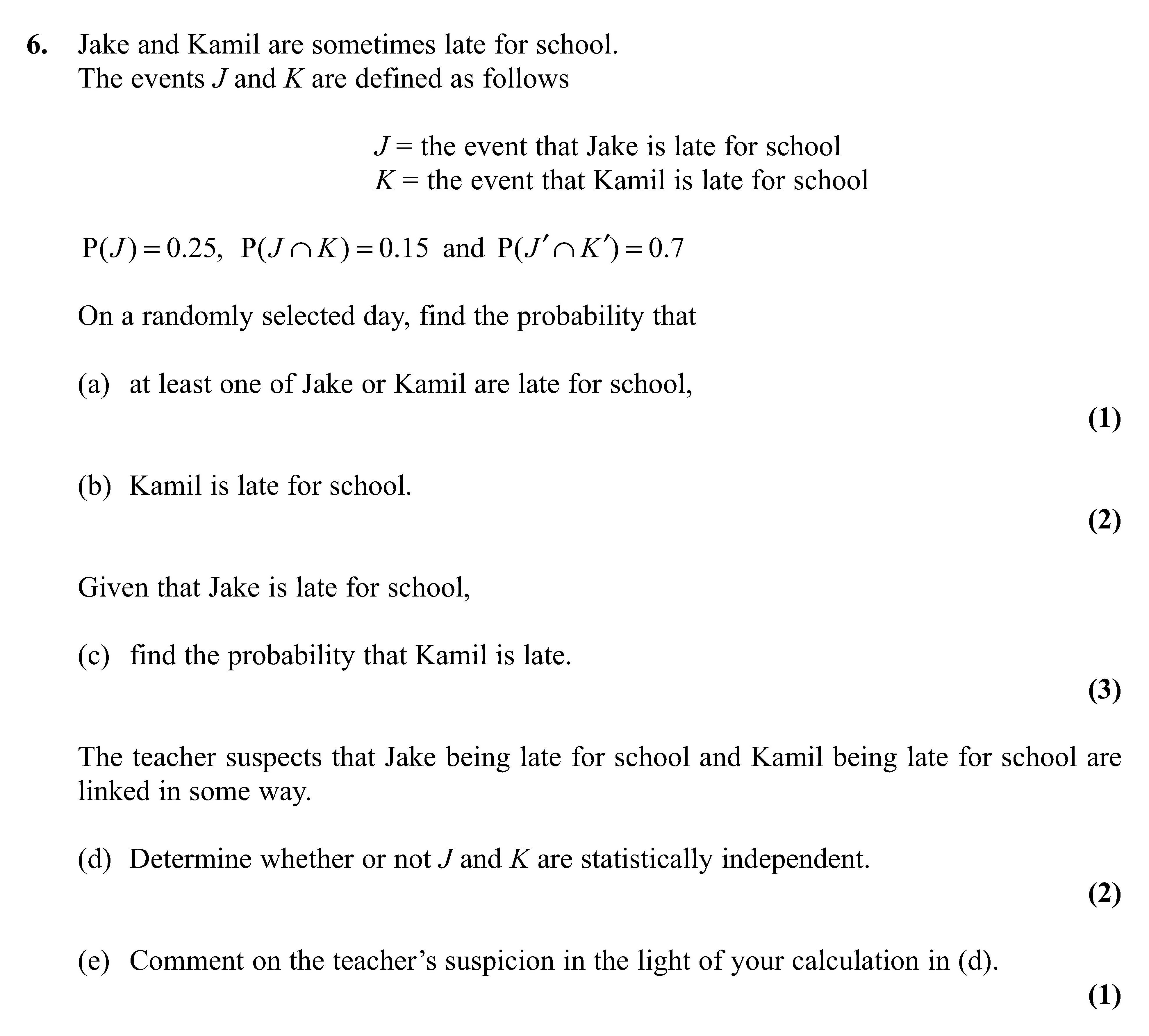 Jake-and-Kamil-are-sometimes-late-for-school-Edexcel-A-Level Maths Statistics-Question 6-2011-Paper 2.png