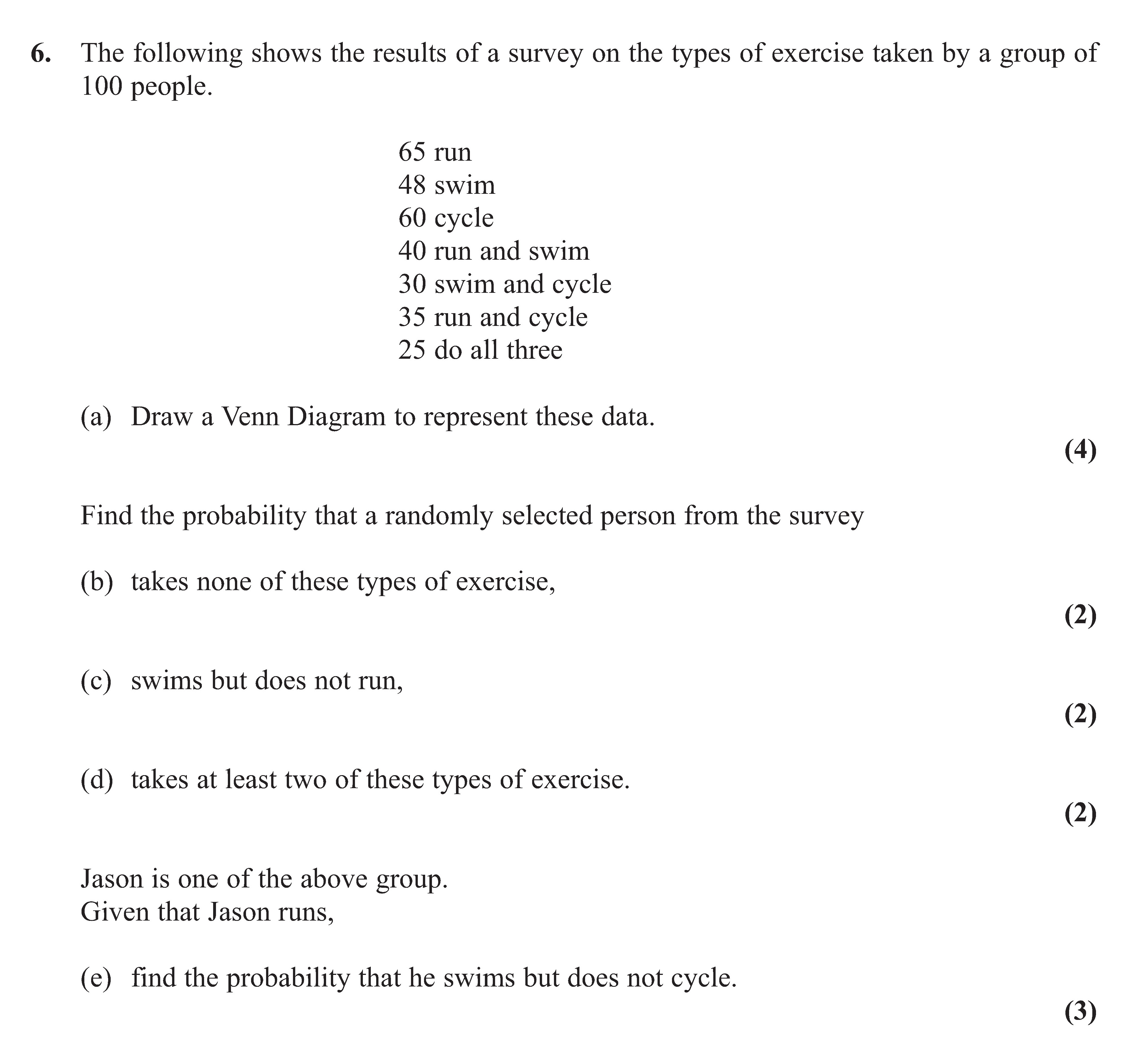 The-following-shows-the-results-of-a-survey-on-the-types-of-exercise-taken-by-a-group-of-100-people-Edexcel-A-Level Maths Statistics-Question 6-2012-Paper 1.png