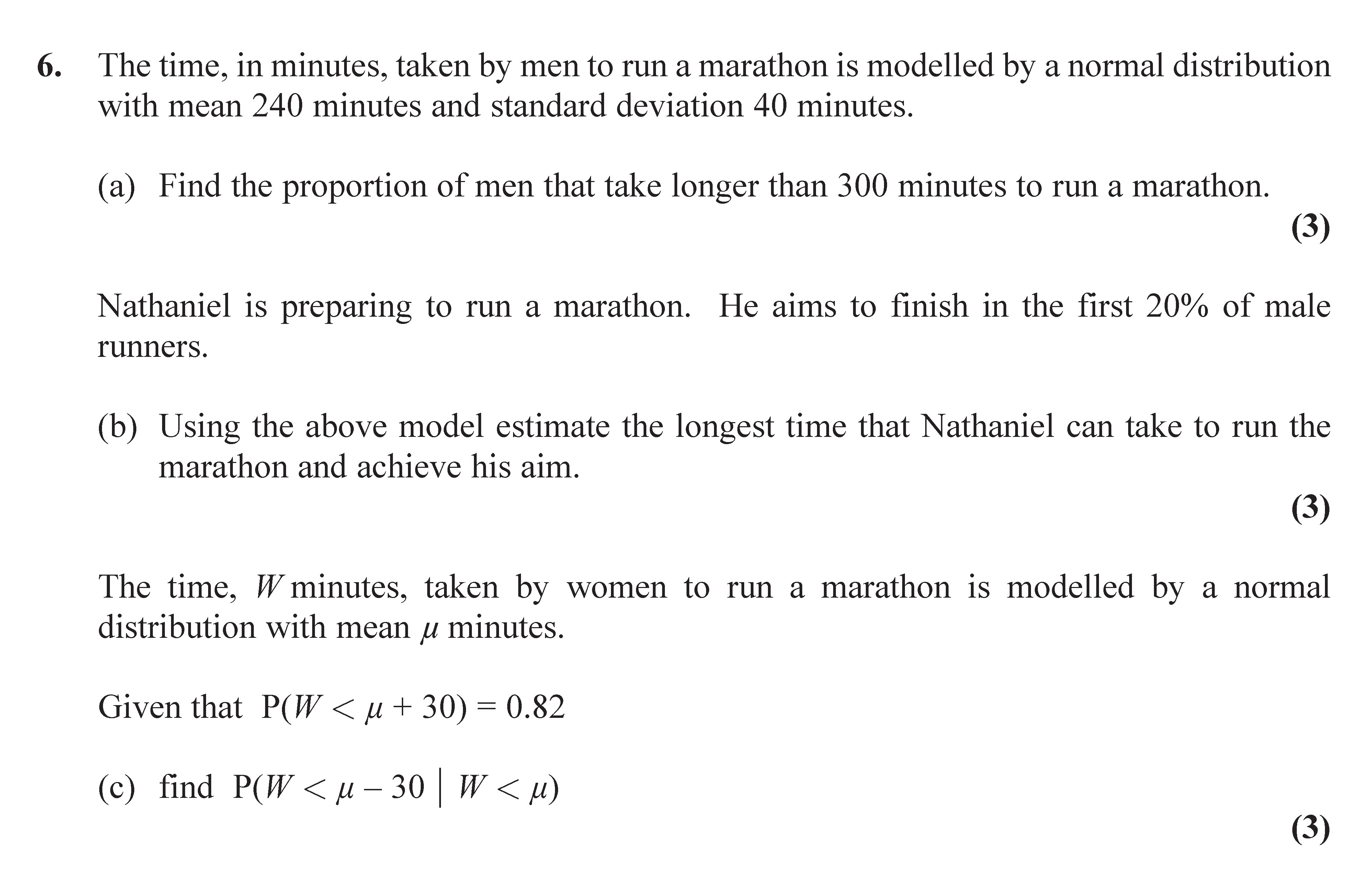 The-time,-in-minutes,-taken-by-men-to-run-a-marathon-is-modelled-by-a-normal-distribution-with-mean-240-minutes-and-standard-deviation-40-minutes-Edexcel-A-Level Maths Statistics-Question 6-2016-Paper 1.png