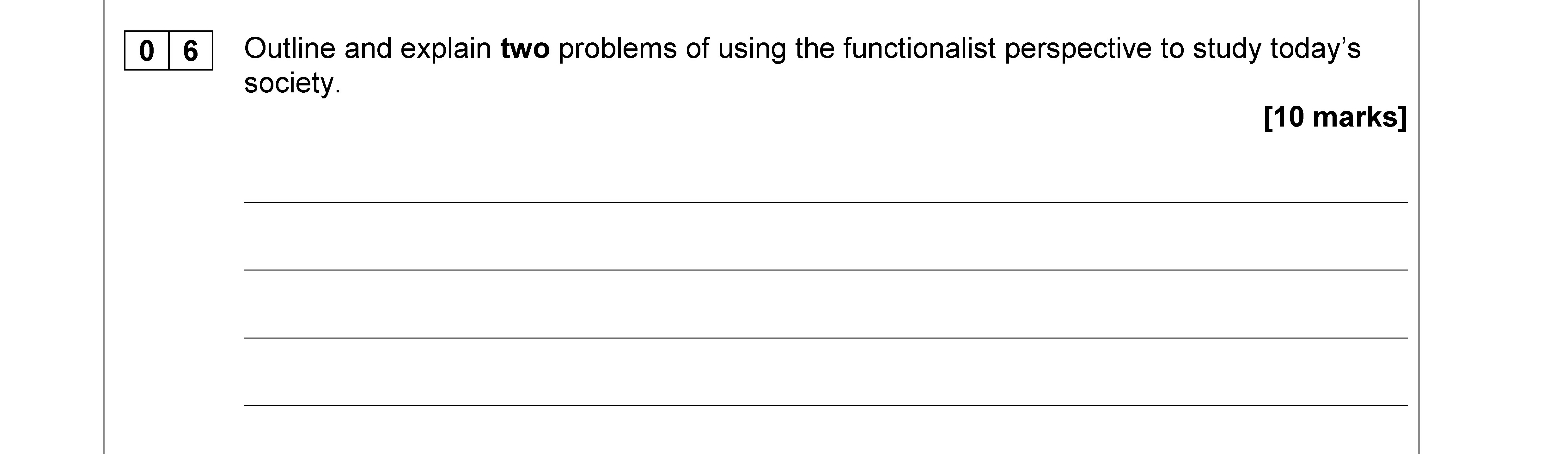 Outline-and-explain-two-problems-of-using-the-functionalist-perspective-to-study-today's-society-AQA-A-Level Sociology-Question 6-2017-Paper 1.png