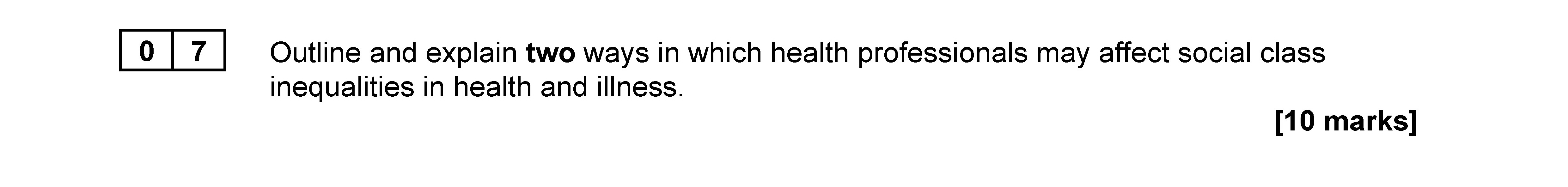 Outline-and-explain-two-ways-in-which-health-professionals-may-affect-social-class-inequalities-in-health-and-illness.-AQA-A-Level Sociology-Question 7-2021-Paper 2.png