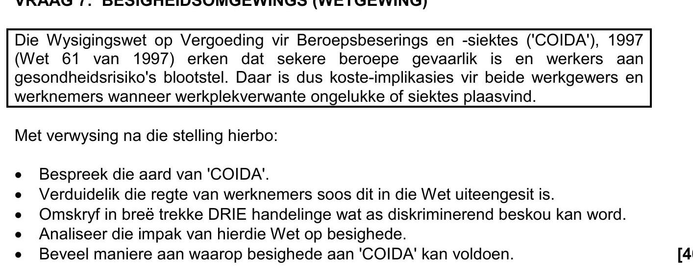 Die-Wysigingswet-op-Vergoding-vir-Beroepsbeserings-en--siektes-('COIDA'),-1997-(Wet-61-van-1997)-erken-dat-sekere-beroepe-gevaarlik-is-en-werkers-aan-gesondheidsrisiko's-blootstel-NSC Business Studies-Question 7-2016-Paper 1.png